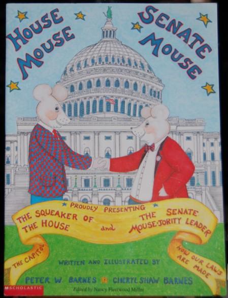 Image for House Mouse  Senate Mouse  Proudly Presenting The Capitol, The Squeaker of the House and The Senate Mouse-jority Leader  How Our Laws are Made SIGNED.