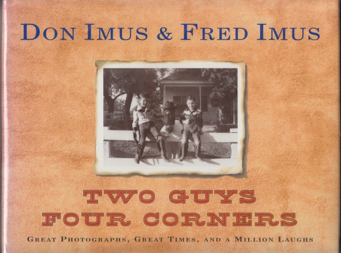 Image for Don Imus & Fred Imus; Two Guys Four Corners Great Photographs, Great Times and A Million Laughs.