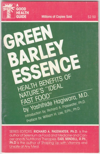 Image for Green Barley Essence  Health Benevits of Nature's "Ideal Fast Food"  A Good Health Guide
