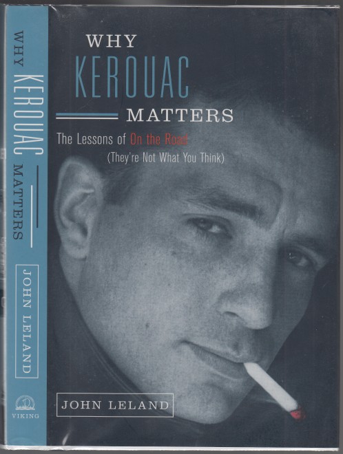 Image for Why Kerouac Matters The Lessons of On the Road (They're Not What You Think)