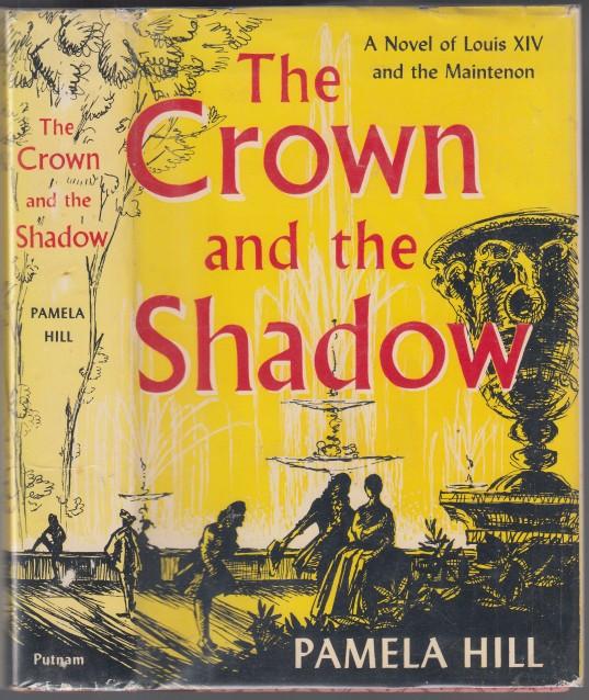 Image for The Crown and the Shadow  A Novel of Louis XIV and the Maintenon