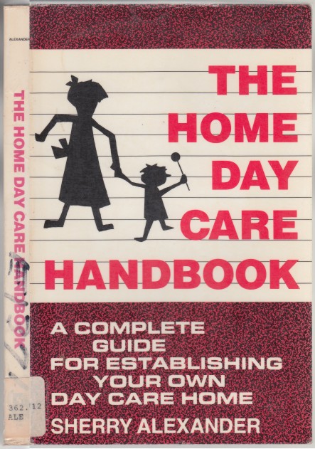 Image for The Home Day-Care Handbook  A Complete Guide For Establishing Your Own Day Care Home