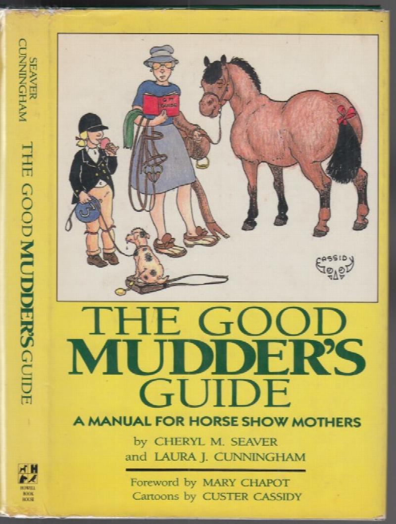 Image for The Good Mudder's Guide: A Manual for Horse Show Mothers