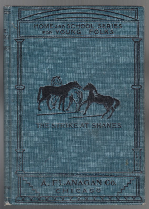 Image for The Strike At Shane's. Sequel to 'Black Beauty' A Prize Story of Indiana  Gold Mine Series No. 2.