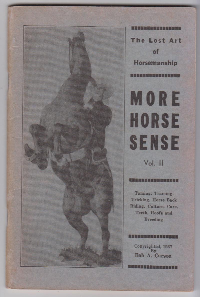 Image for THE LOST ART OF HORSEMANSHIP - MORE HORSE SENSE, Vol 2, Taming, Training, Tricking, Horse Back Riding, Culture, Care, Teeth, Hoofs and Breeding