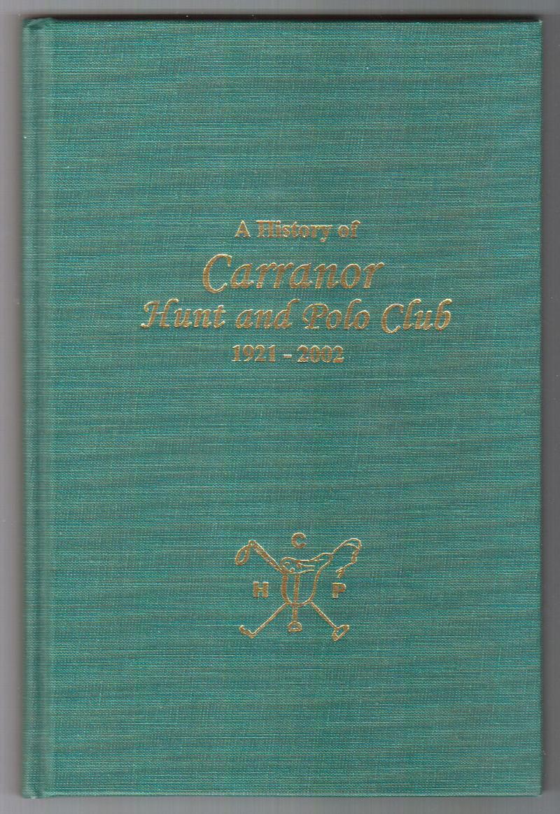Image for A History of Carranor Hunt and Polo Club 1921-2002