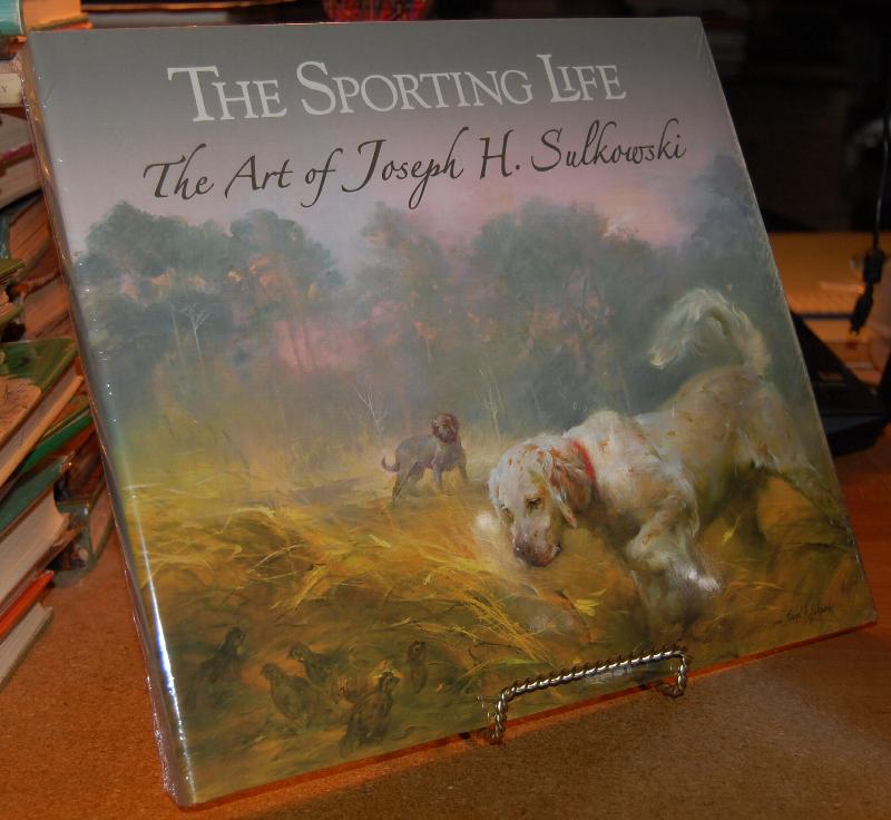 Image for The Sporting Life: The Art of Joseph H. Sulkowski