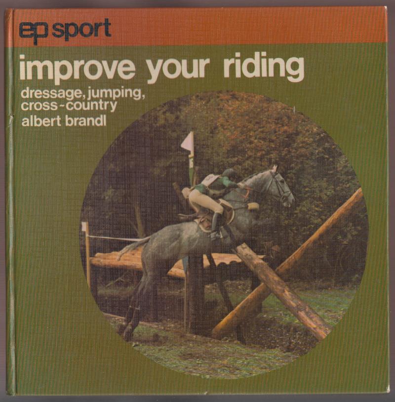Image for Improve Your Riding: Dressage, Jumping, Cross-Country