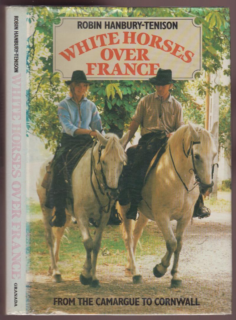 Image for White Horses Over France: From the Camargue to Cornwall