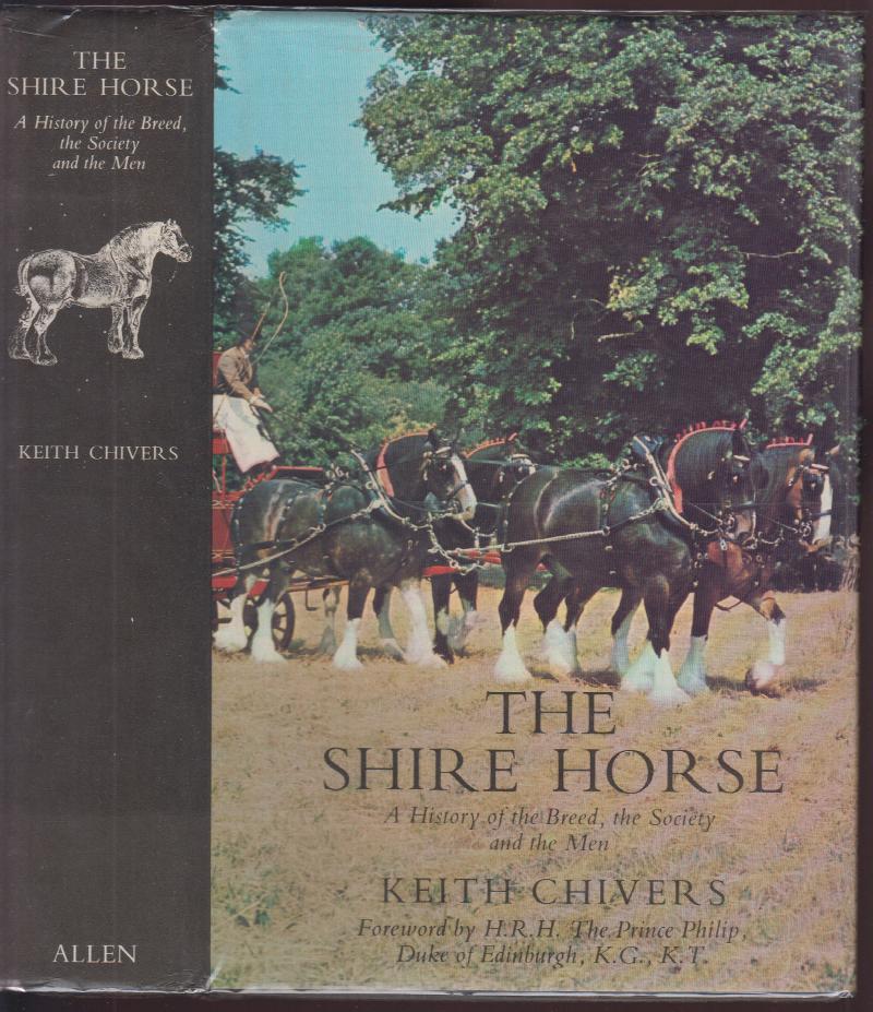 Image for The Shire Horse  A History of the Breed, the Society and the Men