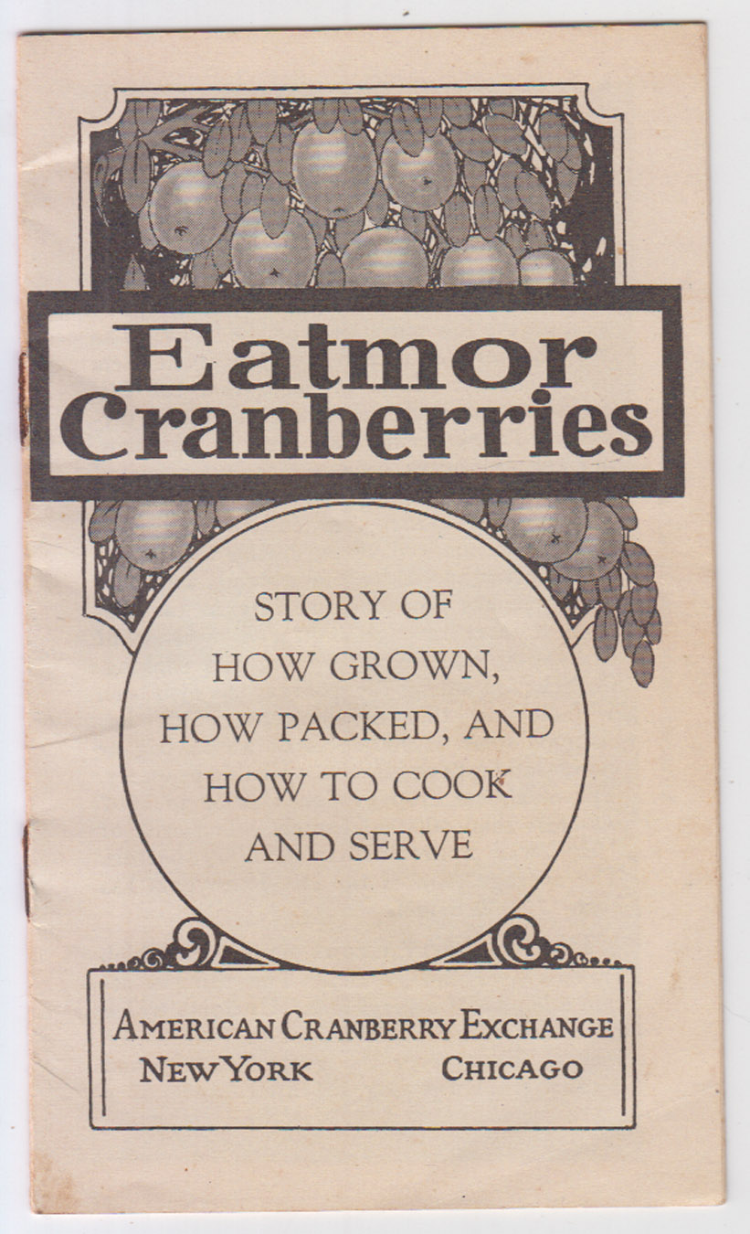 Eatmor Cranberries Story of How Grown, How Packed, and How to Cook and Serve