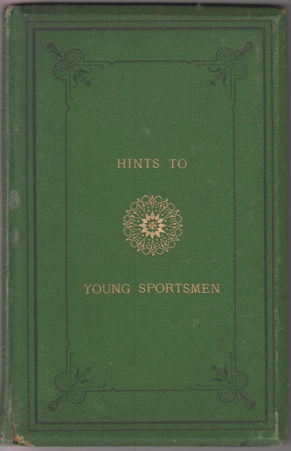 Hints To Young Sportsmen or The Gun, Saddle and Rod AUTHOR SIGNED