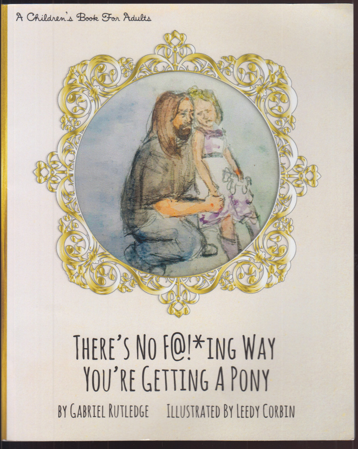 There's No F!*ing Way You're Getting A Pony AUTHOR SIGNED