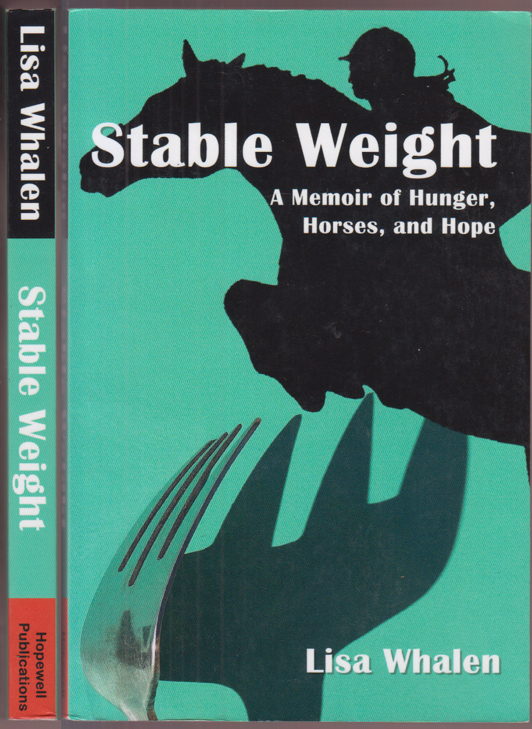 Stable Weight: A Memoir of Hunger, Horses, and Hope