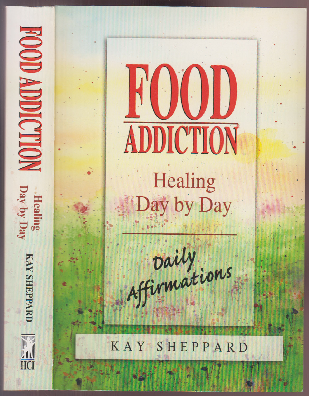 Food Addiction: Healing Day by Day: Daily Affirmations