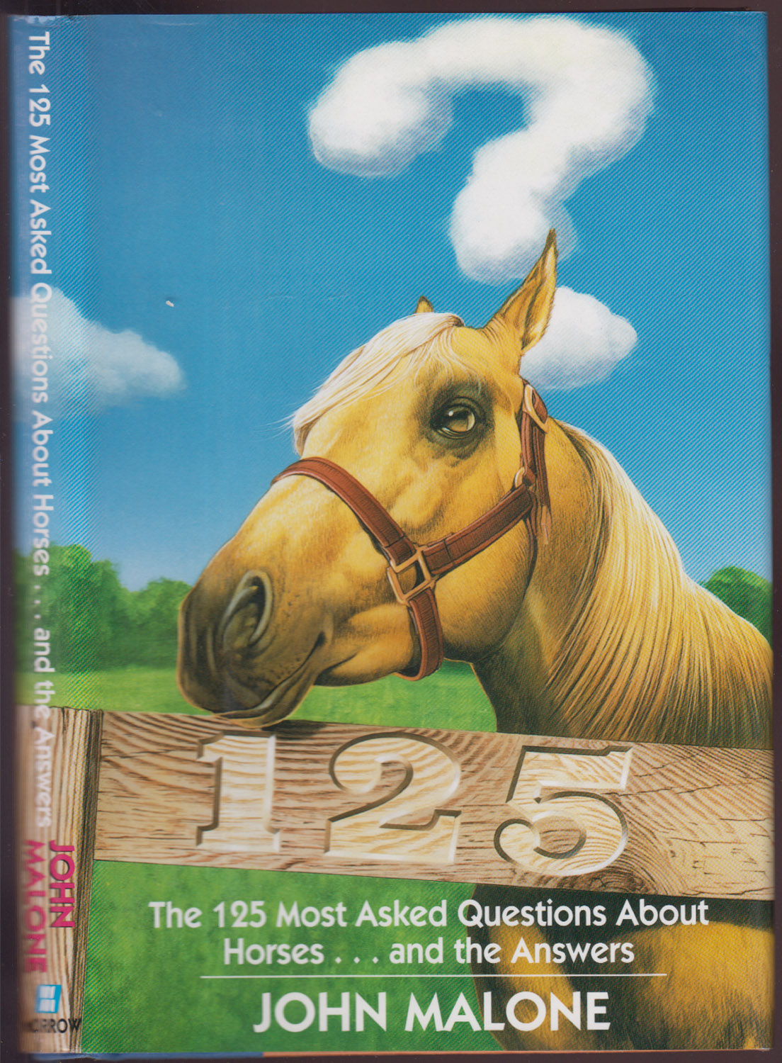 The 125 Most Asked Questions About Horses.and the Answers