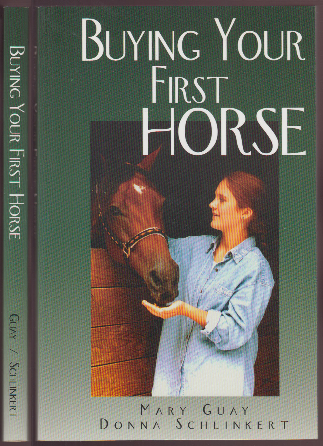 Buying Your First Horse: A Comprehensive Guide to Preparing For, Finding and Purchasing a Great Horse