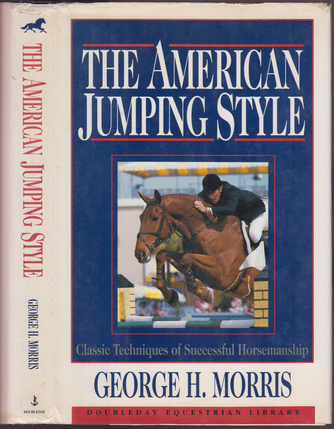 The American Jumping Style. Classic Techniques of Successful Horsemanship Including Stable Management and Show Presentation