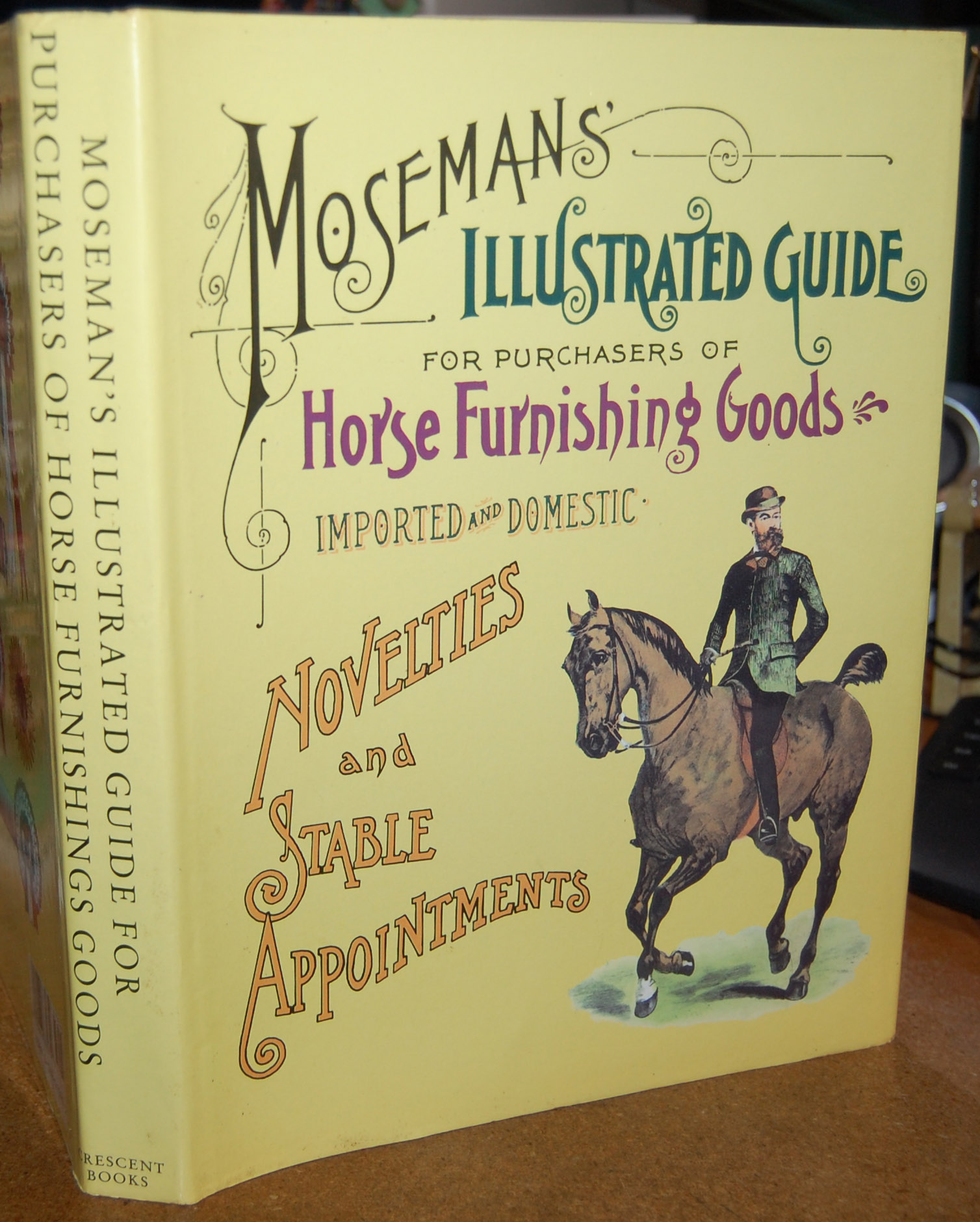 Moseman's Illustrated Guide for Purchasers of Horse Furnishing Goods: Imported and Domestic Novelties and Stable Appointments
