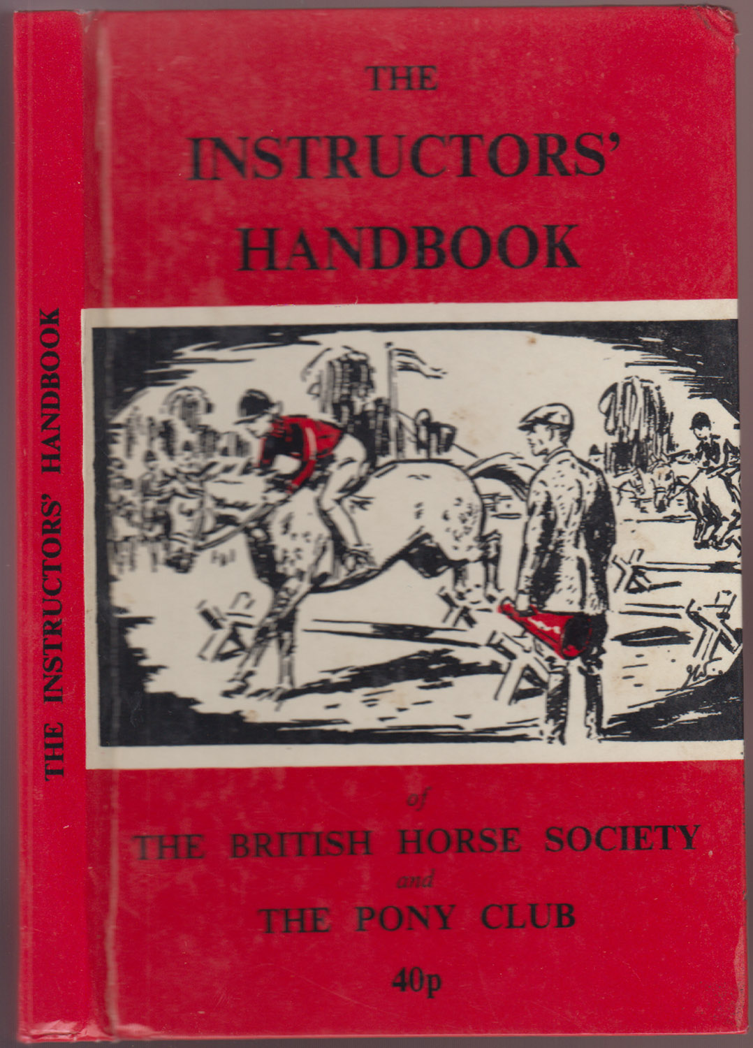 The Instructors' Handbook of The British Horse Society and The Pony Club