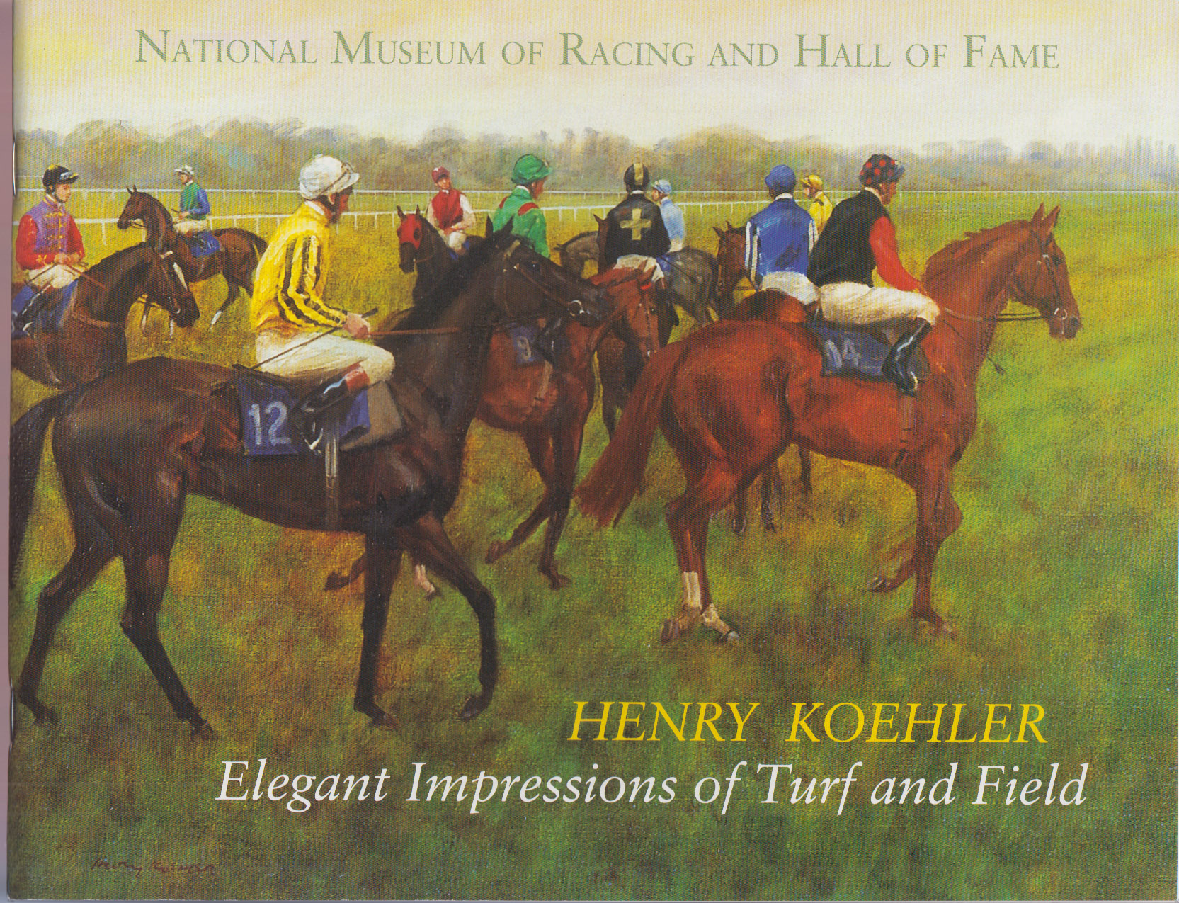 Henry Koehler: Elegant Impressions of Turf and Field (Exhibition, The National Museum of Racing and Hall of Fame, Saratoga Springs, New York, July 19 - October 19, 2003)