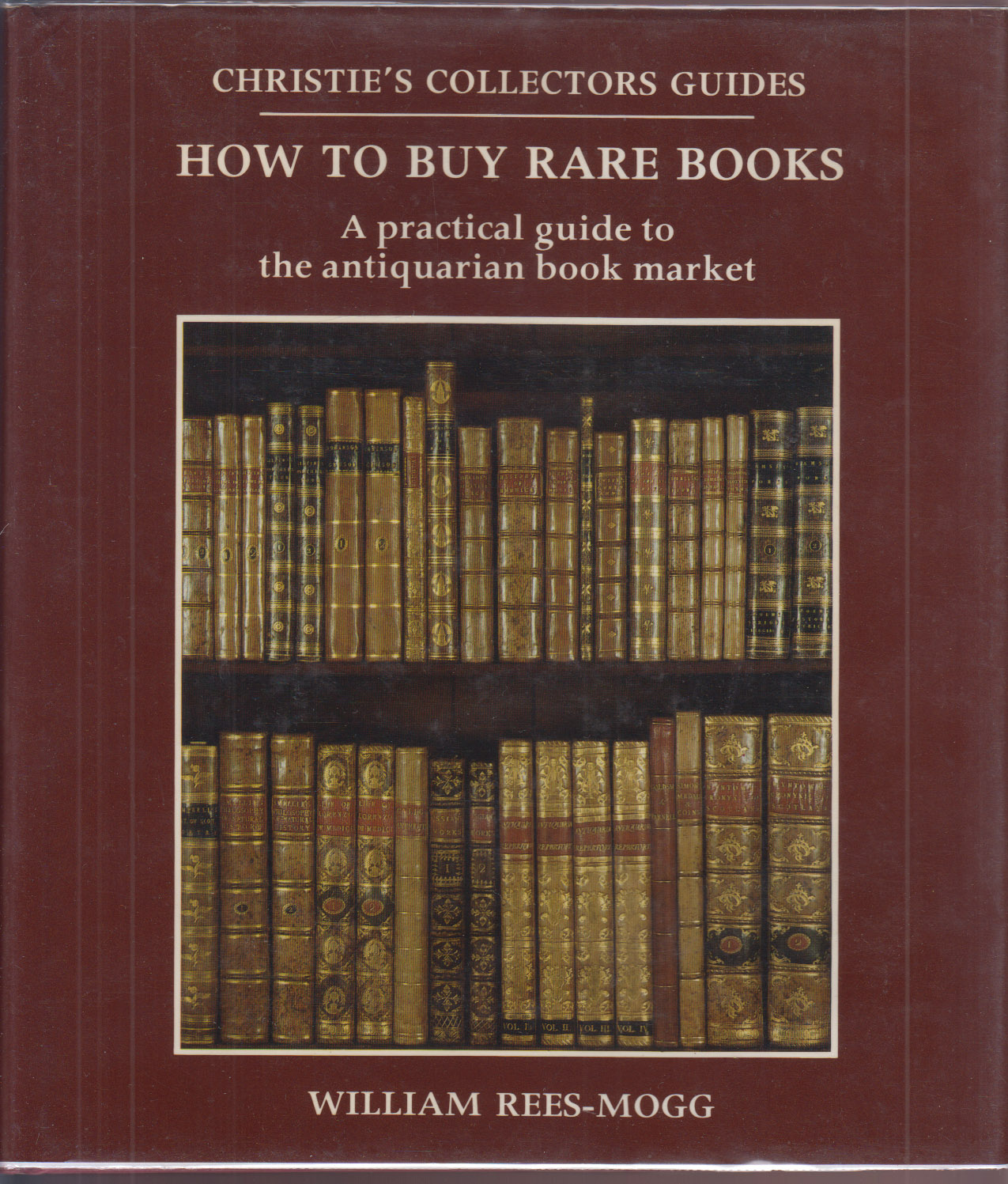How to Buy Rare Books: A Practical Guide to the Antiquarian Book Market (Christie's Collectors Guides)