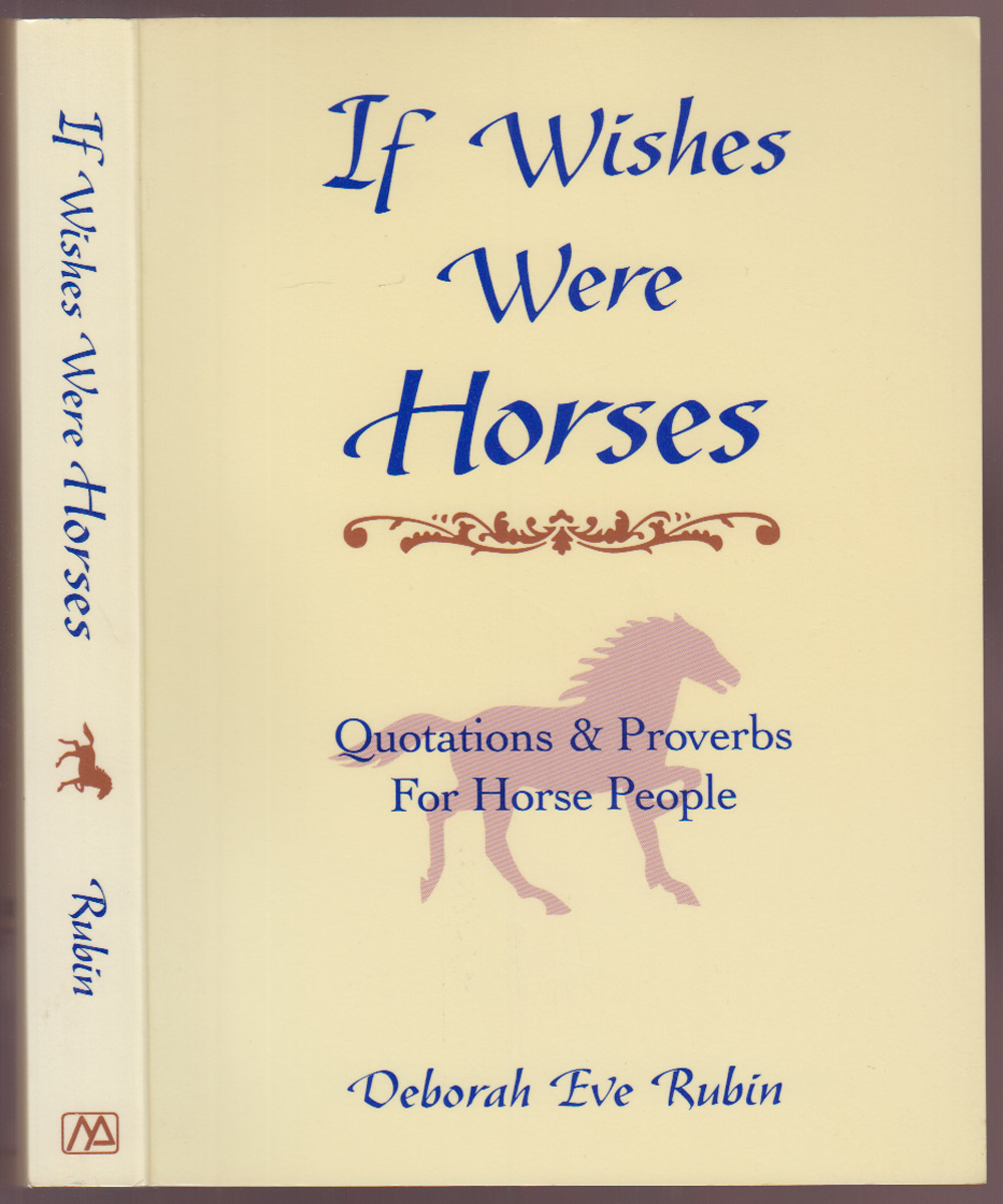 If Wishes Were Horses Quotations and Proverbs for Horse People