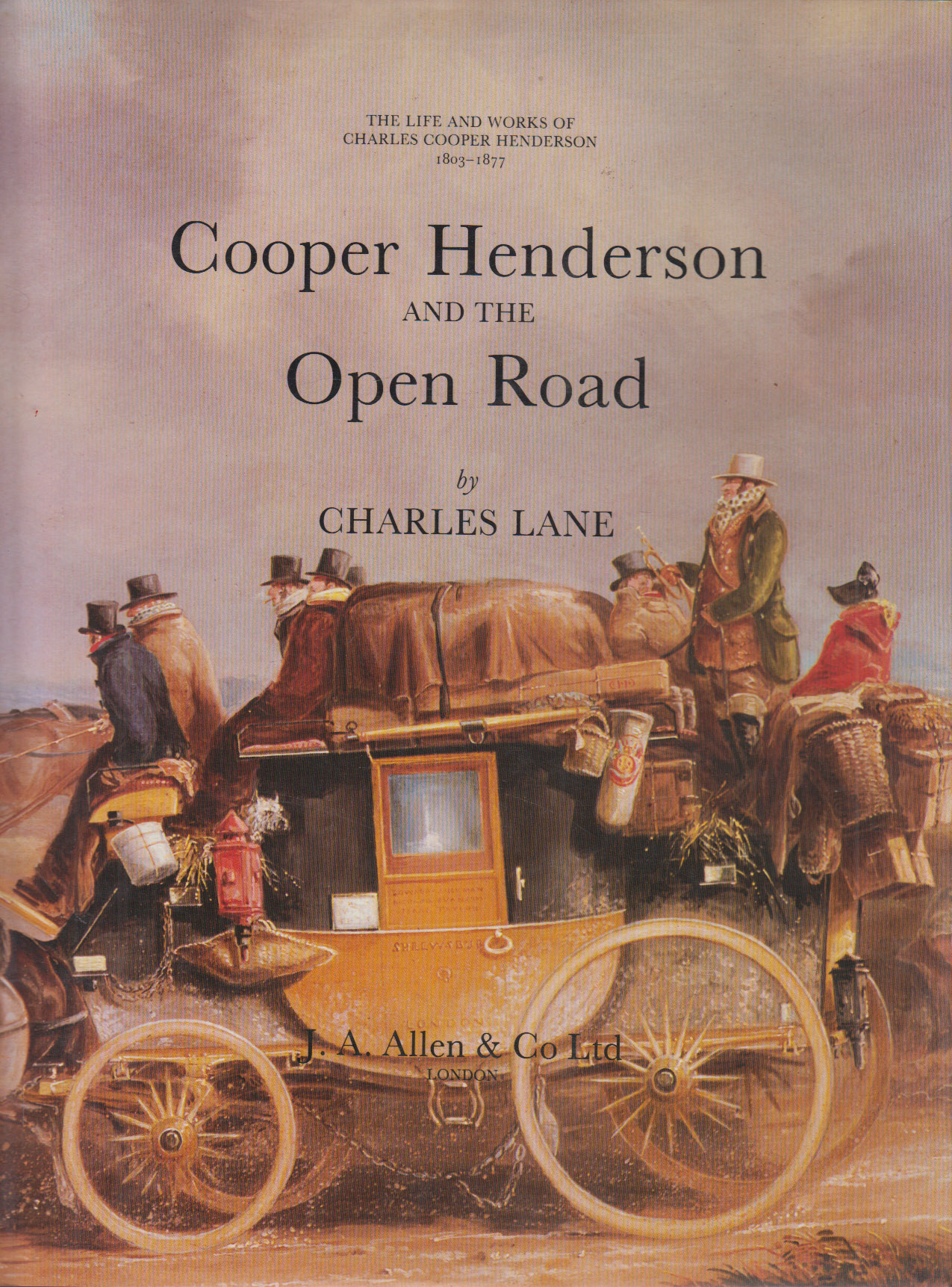 Cooper Henderson and the Open Road: The Life and Works of Charles Cooper Henderson, 1803-1877