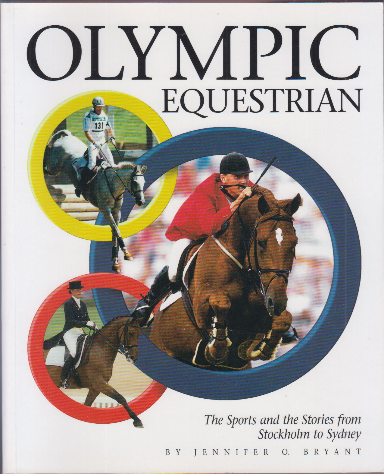 Olympic Equestrian: The Sports and the Stories from Stockholm to Sydney