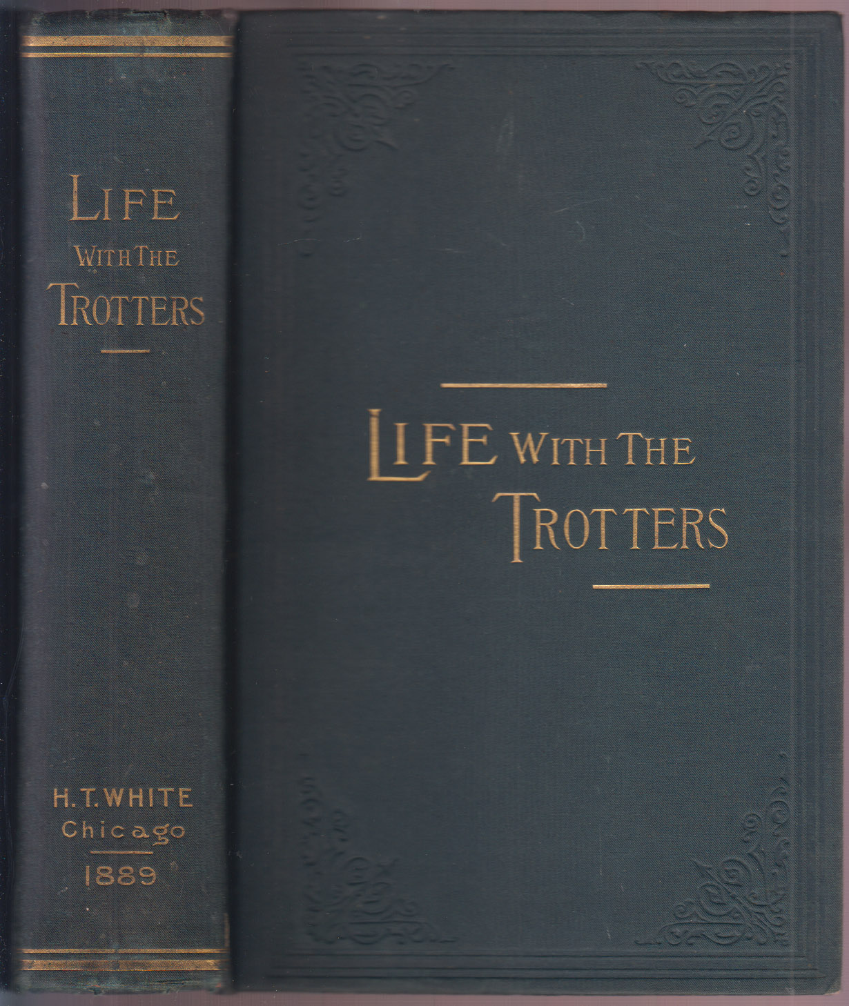 Life with the Trotters with a Chapter on How Goldsmith Maid and Dexter Were Trained (From Info Furnished by Mr. Bud Doble)