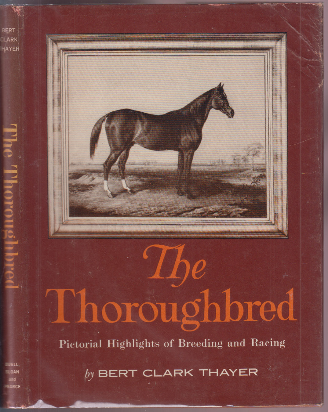 The Thoroughbred Pictorial Highlights of Breeding and Racing