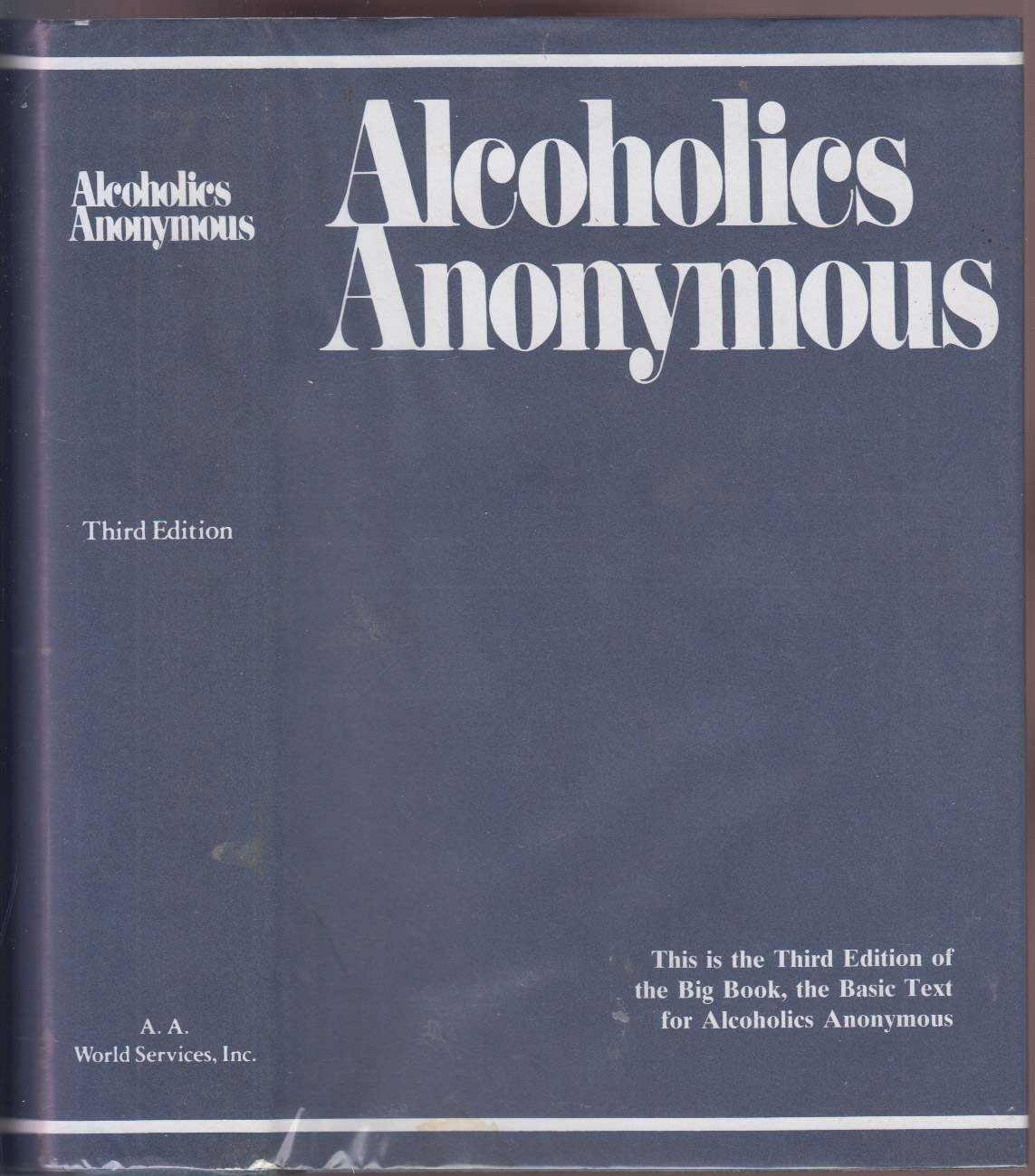 Alcoholics Anonymous: The Story of How Many Thousands of Men and Women Have Recovered from Alcoholism Third Edition