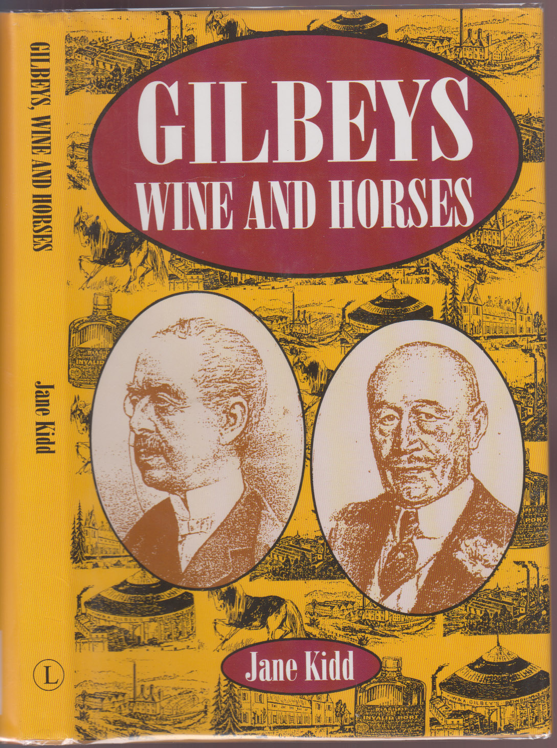 Gilbeys, Wine and Horses: A Biography