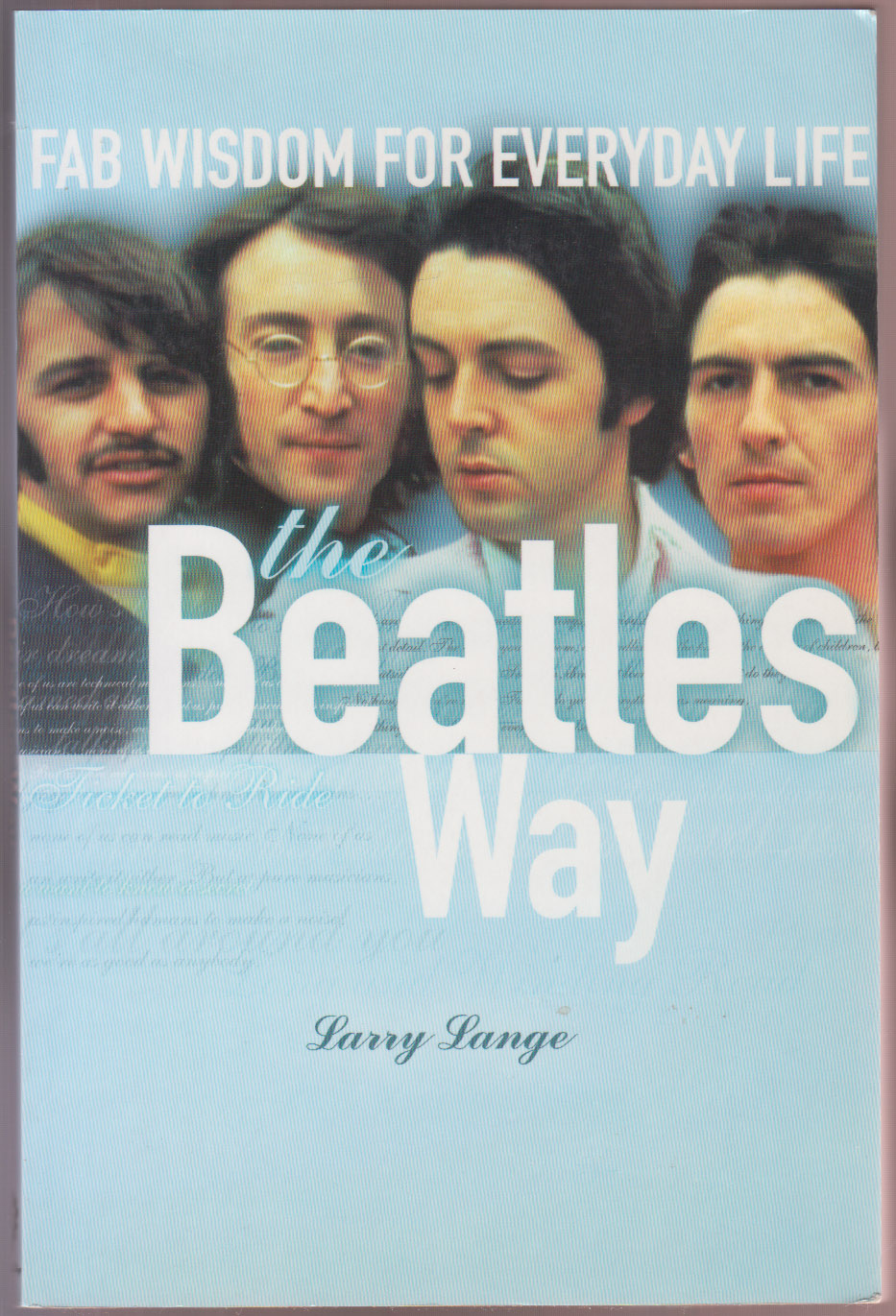 The Beatles Way: Fab Wisdom for Everyday Life