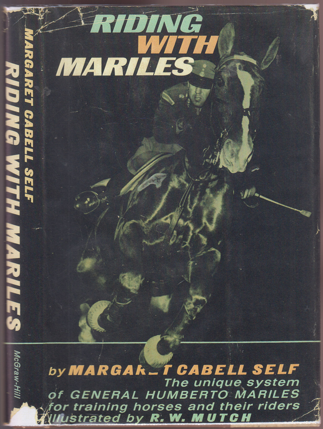 Riding With Mariles The Unique System of General Humberto Mariles for Training Horses and Their Riders