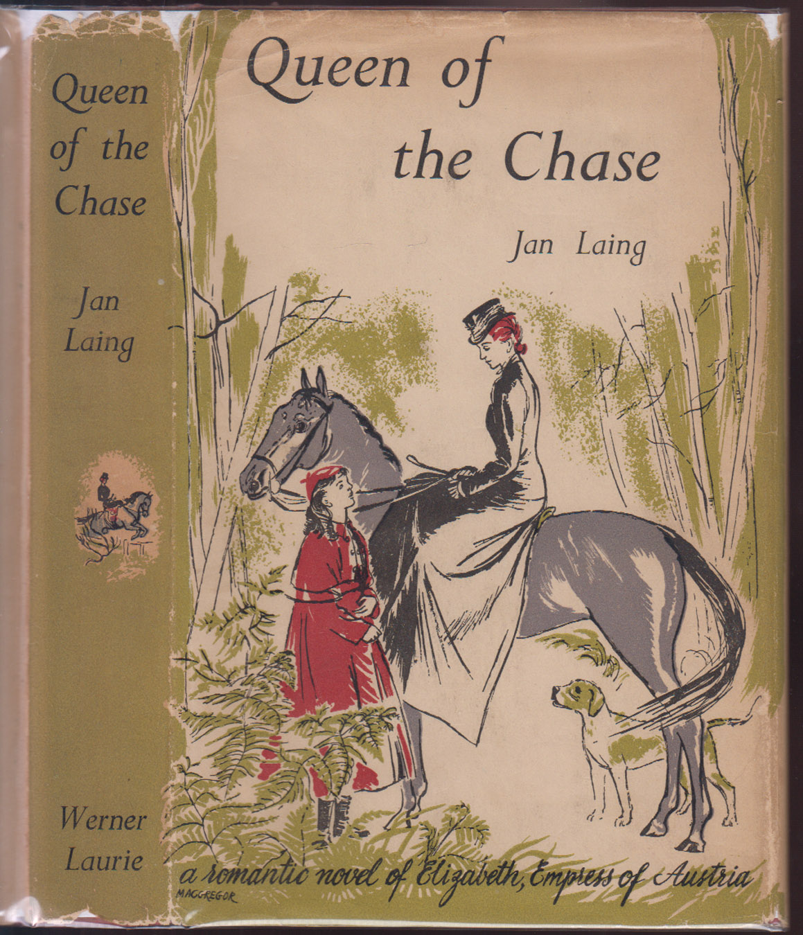 Queen of the Chase A Romantic Novel of Elizabeth, Empress of Austria.