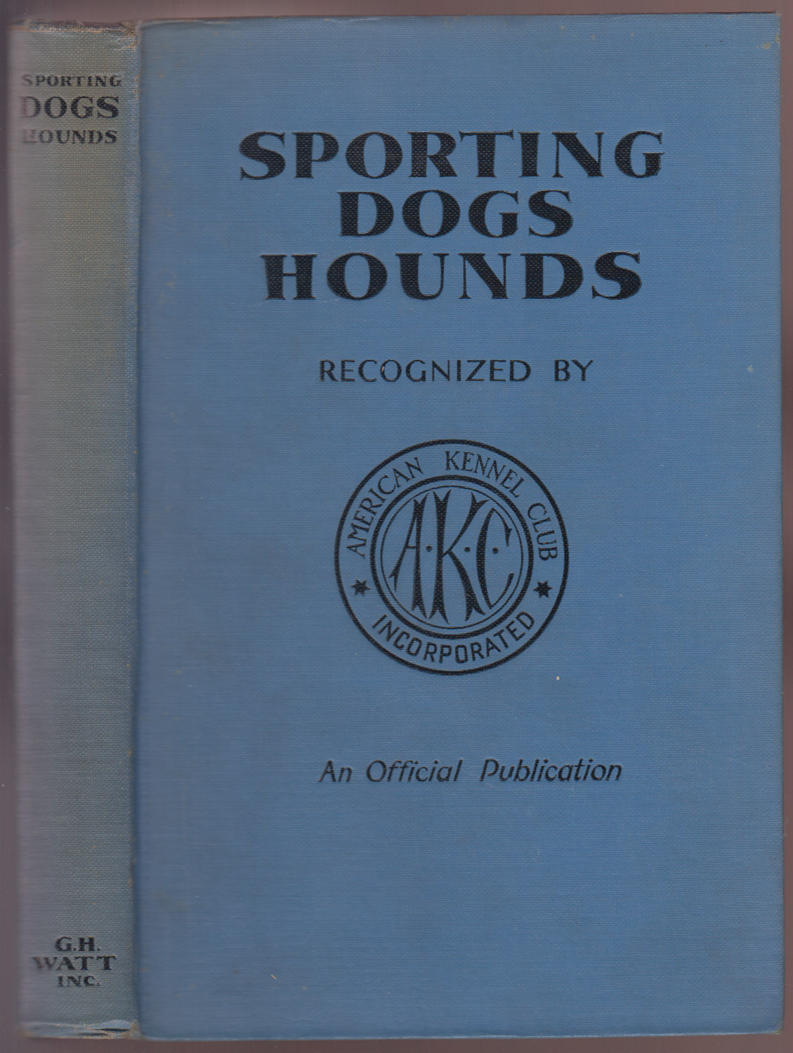 Sporting Dogs (Hounds) The Breeds and Standards as Recognized By the American Kennel Club
