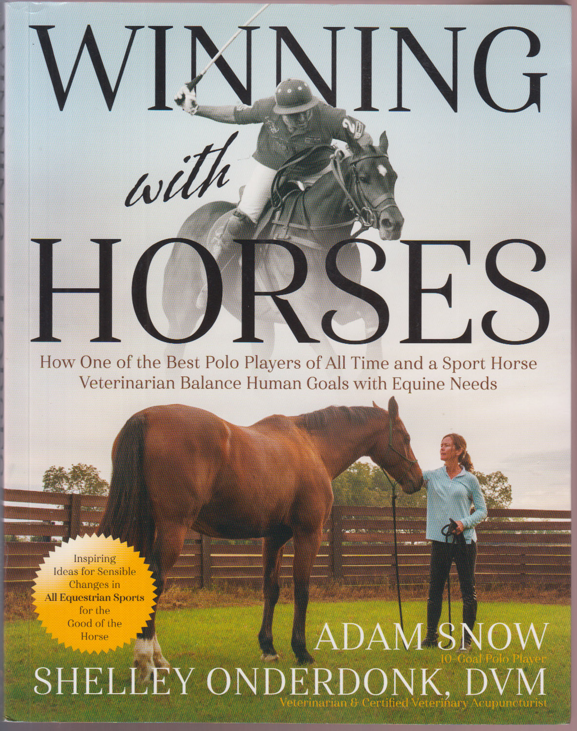 Image for Winning with Horses: How One of the Best Polo Players of All Time and a Sport Horse Veterinarian Balance Human Goals with Equine Needs Winning with Horses: How One of the Best Polo Players of All Time and a Sport Horse Veterinarian Balance Human Goals with Equine Needs