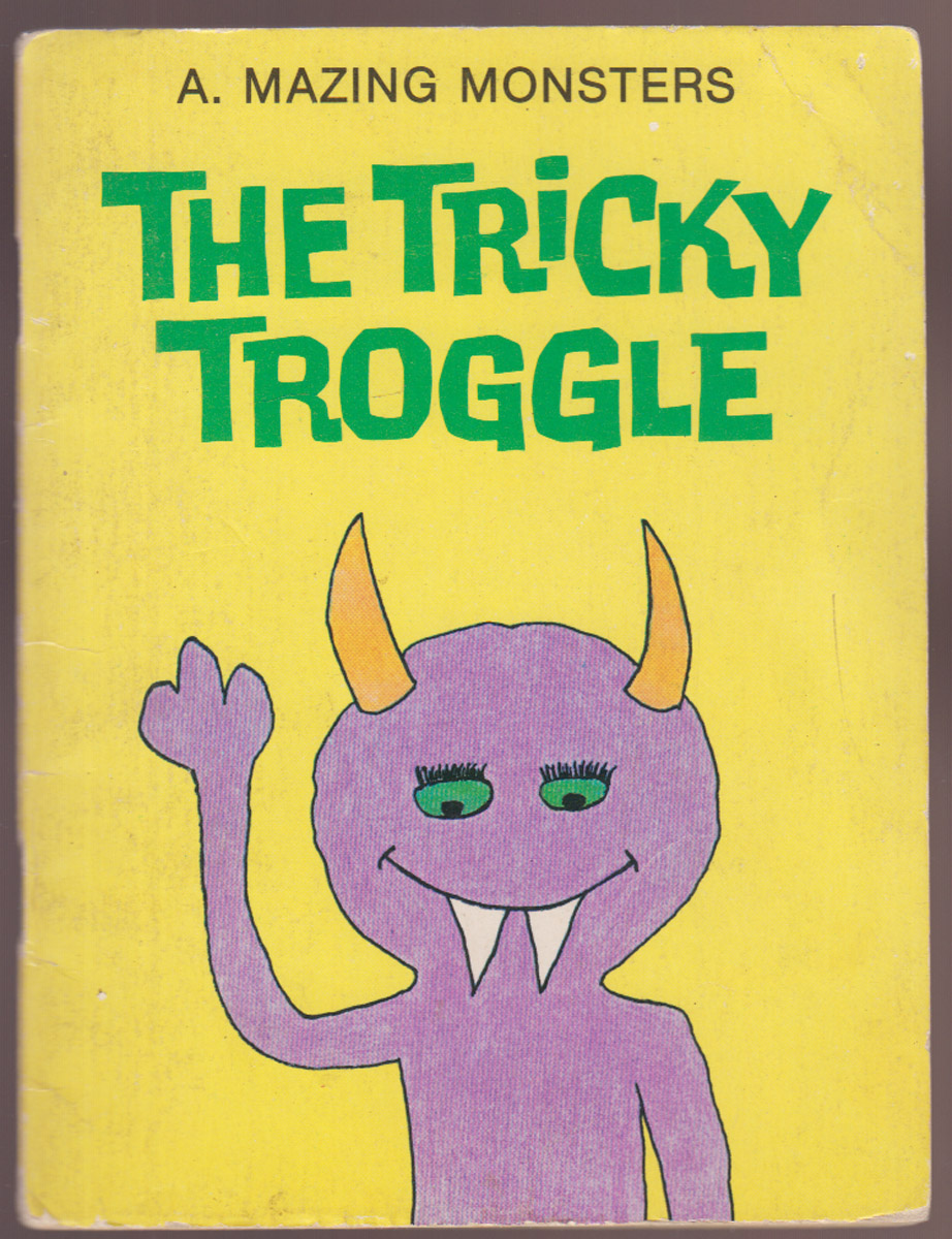 Image for The Tricky Troggle A. Mazing Monsters The Tricky Troggle A. Mazing Monsters