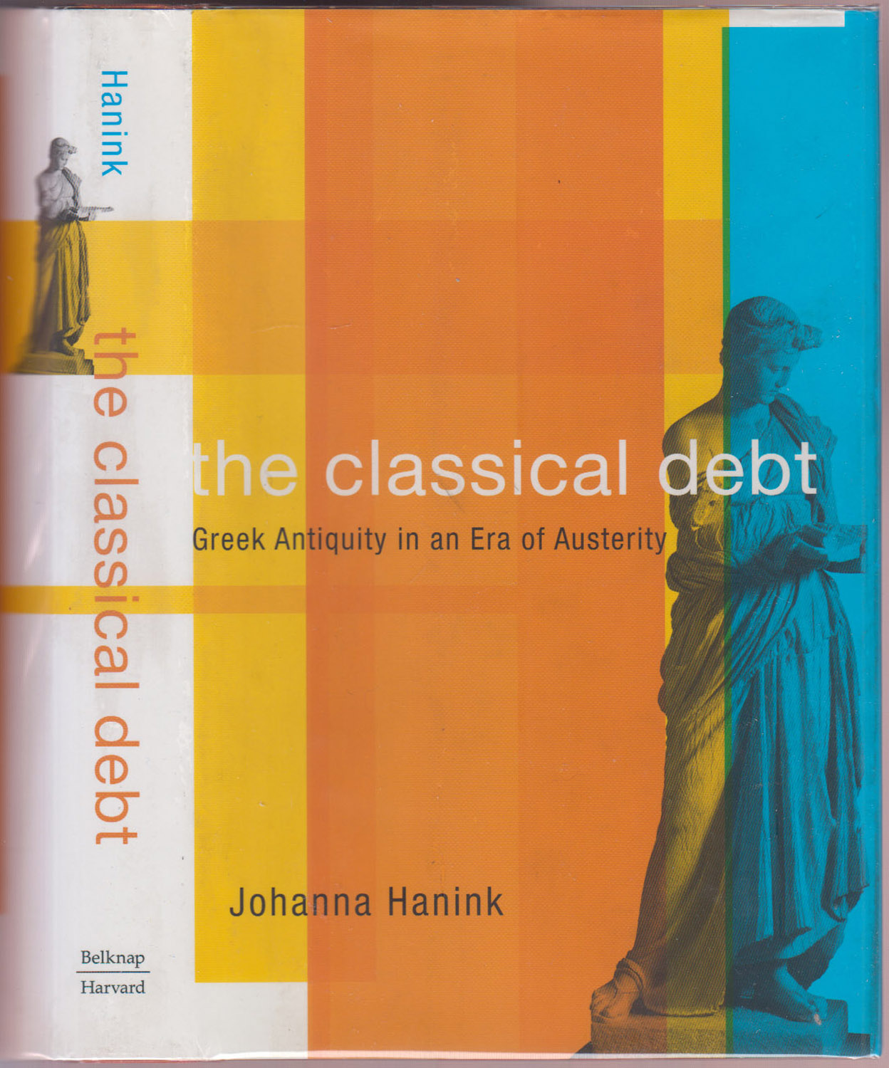 The Classical Debt: Greek Antiquity in an Era of Austerity AUTHOR'S PRESENTATION COPY
