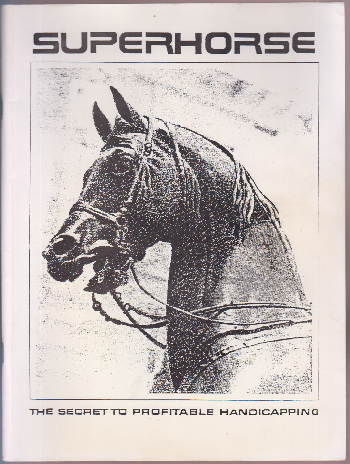 Superhorse: The Secret to Profitable Handicapping