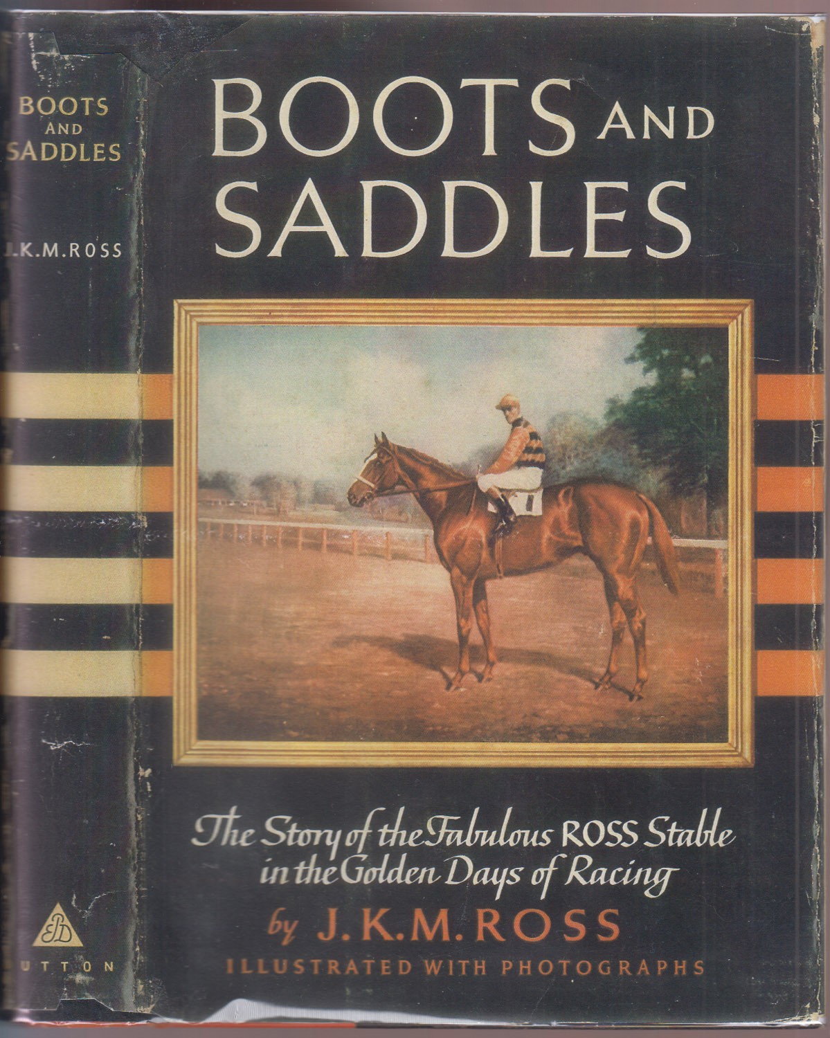 Boots and Saddles The Story of the Fabulous Ross Stable in the Golden Days of Racing
