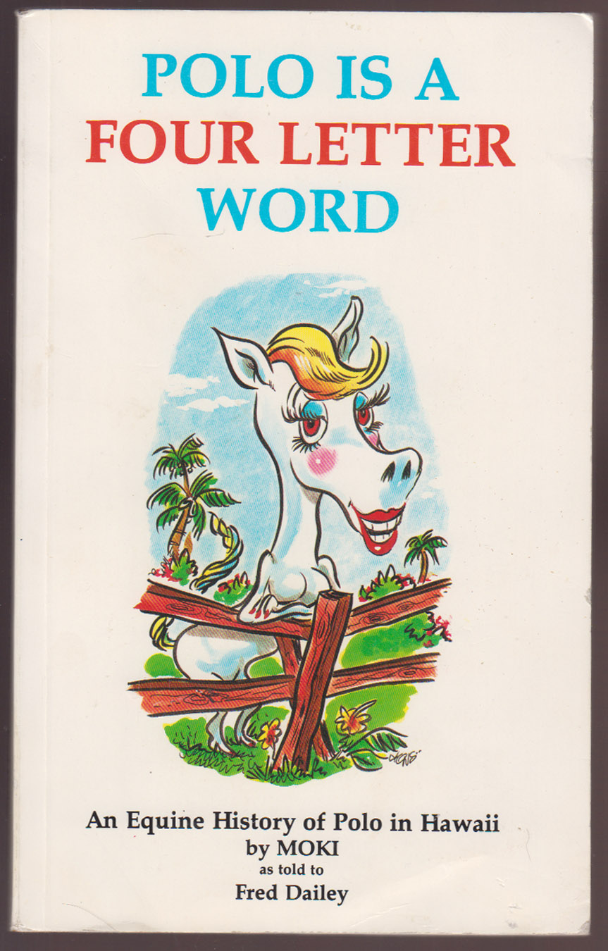 Polo Is a Four Letter Word: An Equine History of Polo in Hawaii