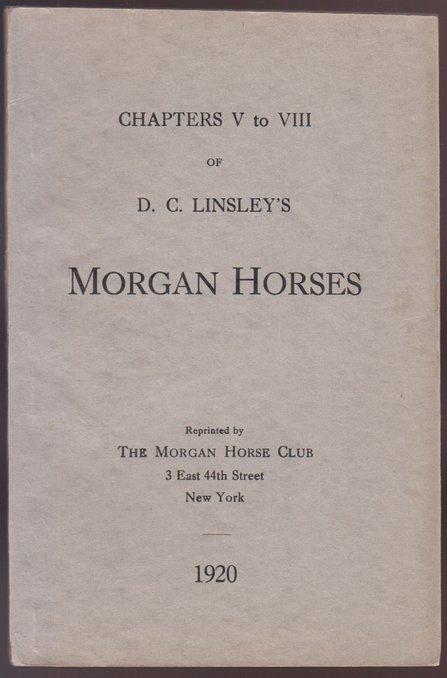 Chapters V to VIII of D. C. Linsley's Morgan Horses