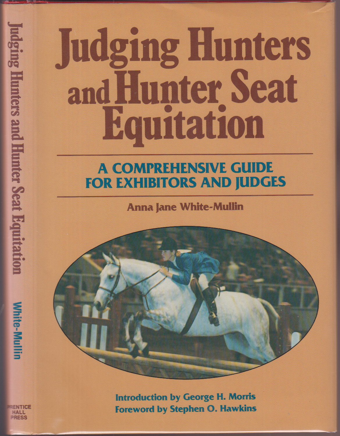 Image for Judging Hunters and Hunter Seat Equitation A Comprehensive Guide for Exhibitors and Judges Judging Hunters and Hunter Seat Equitation A Comprehensive Guide for Exhibitors and Judges